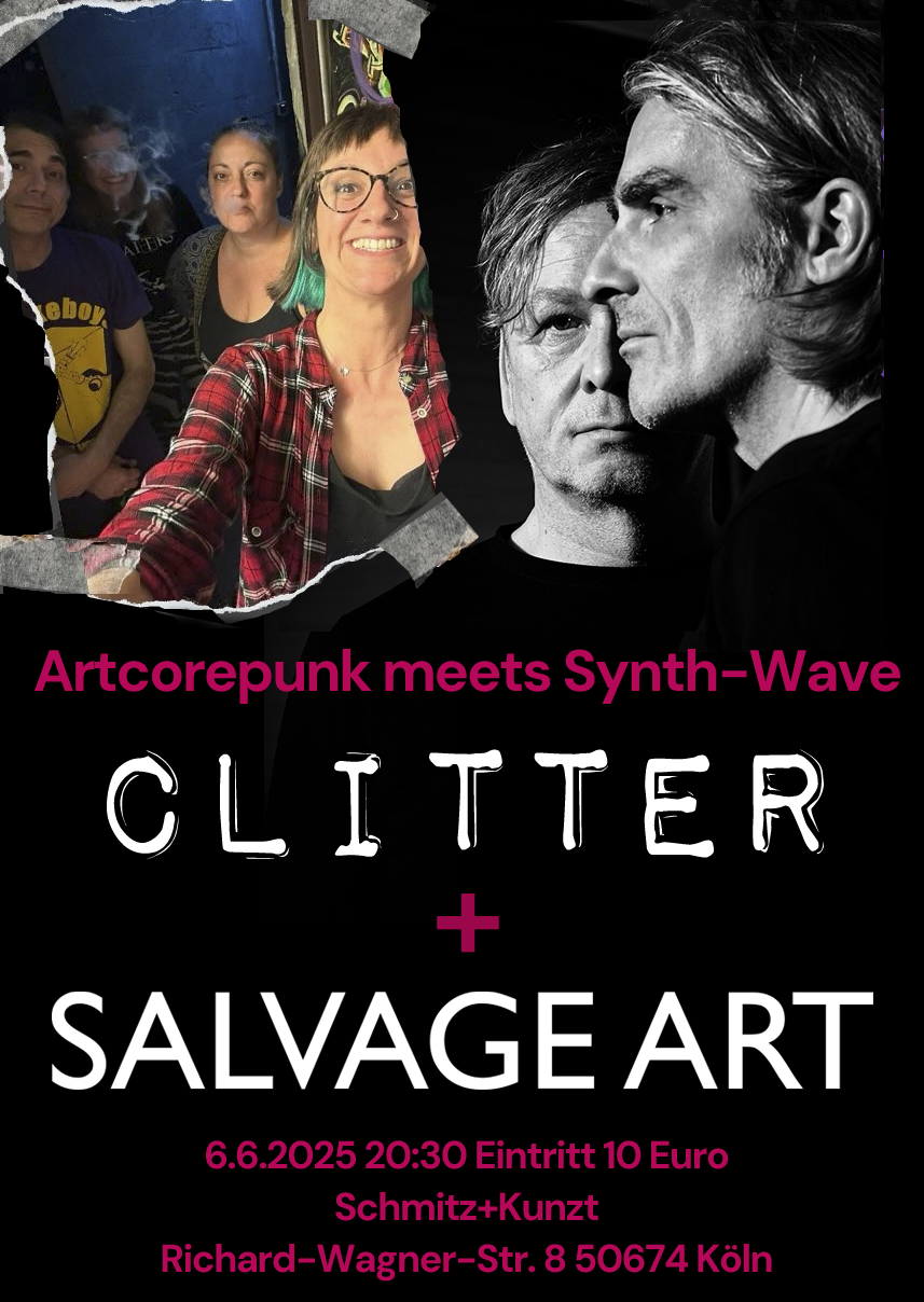Clitter + Salvage Art 6.6.2025 Schmitz + Kunzt Köln