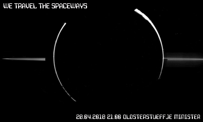 WE TRAVEL THE SPACEWAYS * 28.04.2018 * Qlosterstüffje * minister